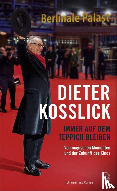 Kosslick, Dieter - Immer auf dem Teppich bleiben