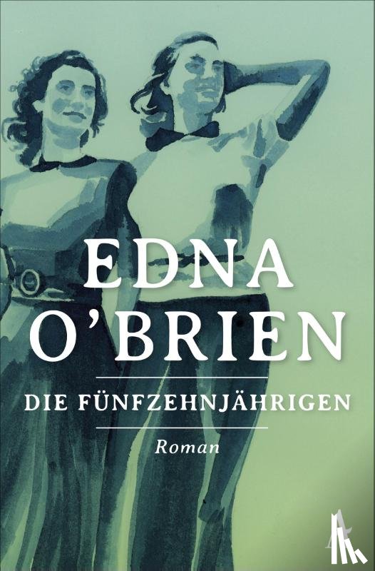 O'Brien, Edna - Die Fünfzehnjährigen