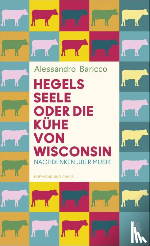 Baricco, Alessandro - Hegels Seele oder Die Kühe von Wisconsin