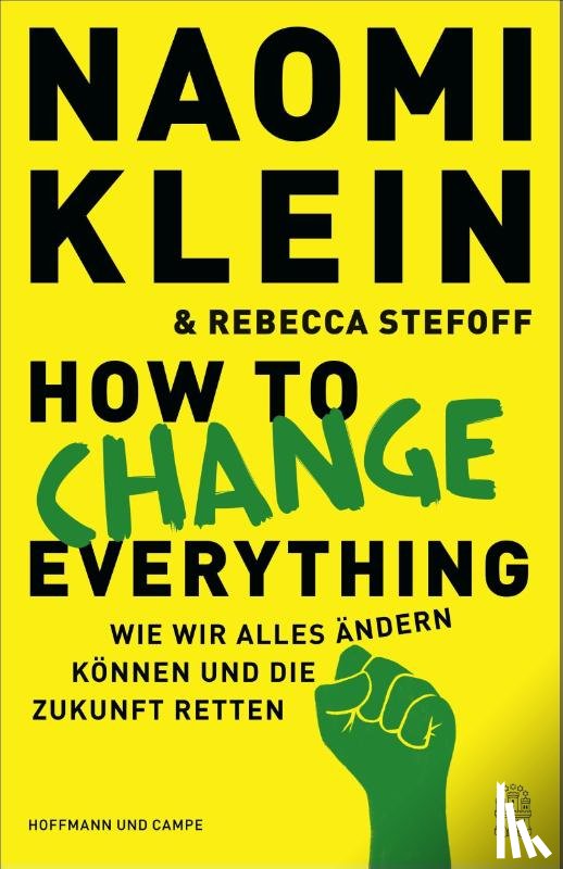 Klein, Naomi, Stefoff, Rebecca - How to Change Everything
