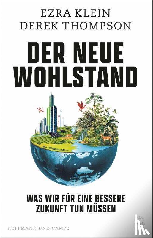 Klein, Ezra, Thompson, Derek - Der neue Wohlstand