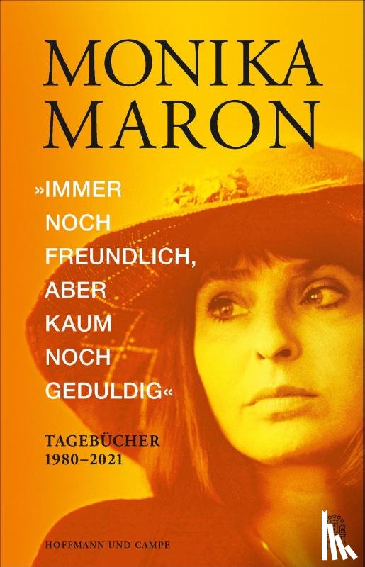 Maron, Monika - »Immer noch freundlich, aber kaum noch geduldig«