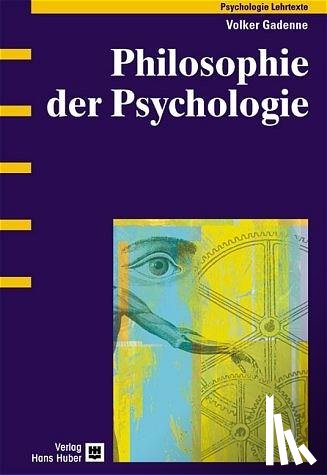 Gadenne, Volker - Philosophie der Psychologie