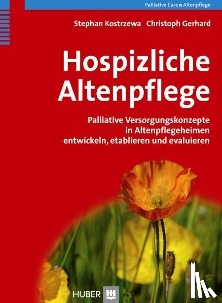 Kostrzewa, Stephan, Gerhard, Christoph - Hospizliche Altenpflege