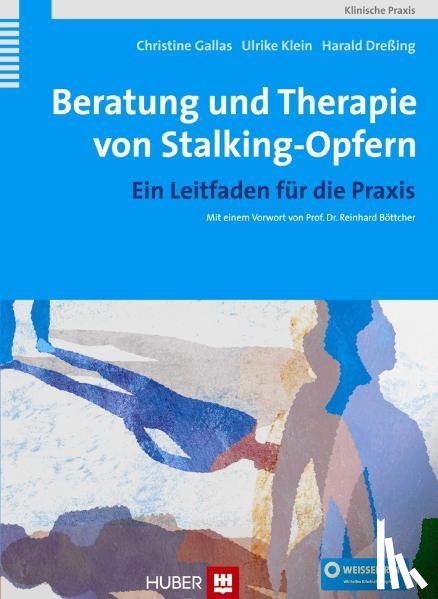 Gallas, Christine, Klein, Ulrike, Dreßing, Harald - Beratung und Therapie von Stalking-Opfern