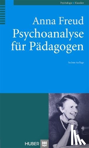 Freud, Anna - Psychoanalyse für Pädagogen