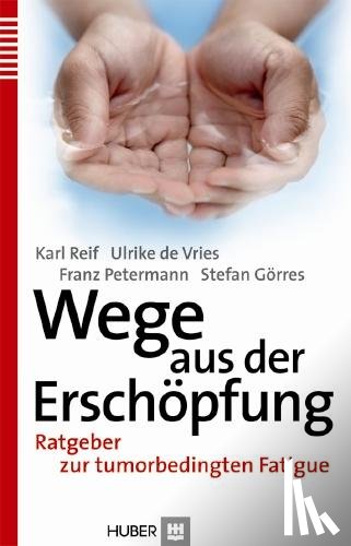 Reif, Karl, Vries, Ulrike de, Petermann, Fanz, Görres, Stefan - Wege aus der Erschöpfung