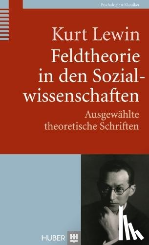 Lewin, Kurt - Feldtheorie in den Sozialwissenschaften