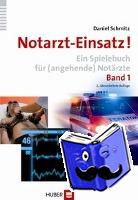 Schmitz, Daniel - Notarzt-Einsatz! Band 1