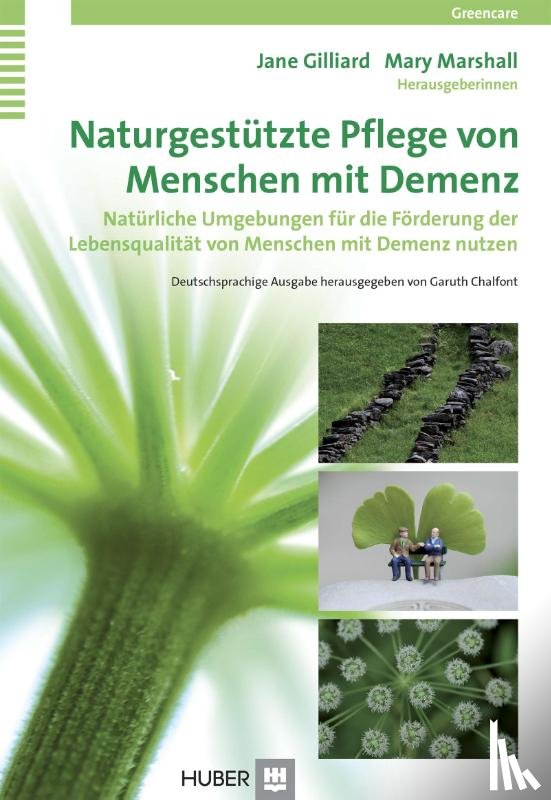 Gilliard, Jane, Marshall, Mary - Naturgestützte Pflege von Menschen mit Demenz