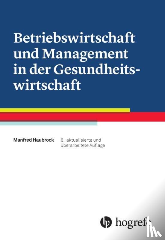 Haubrock, Manfred - Betriebswirtschaft und Management in der Gesundheitswirtschaft