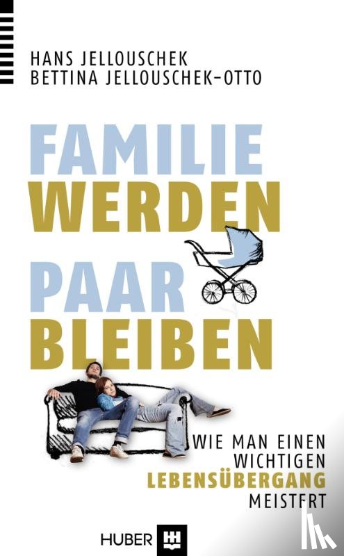 Jellouschek, Hans, Jellouschek-Otto, Bettina - Familie werden - Paar bleiben