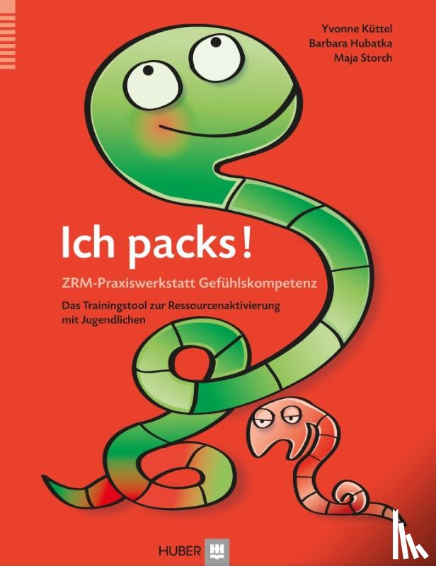 Hubatka, Barbara, Künzle, Yvonne, Storch, Maja - Ich packs! ZRM-Praxiswerkstatt Gefühlskompetenz