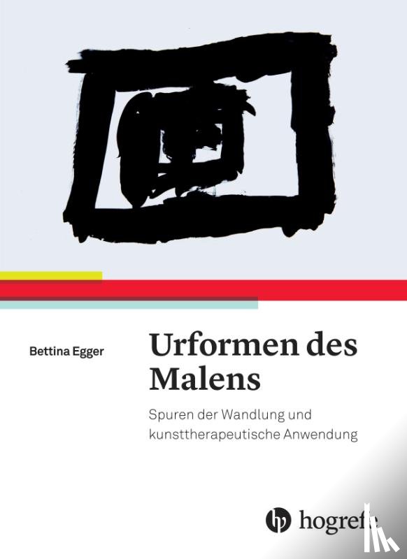 Egger, Bettina - Urformen des Malens