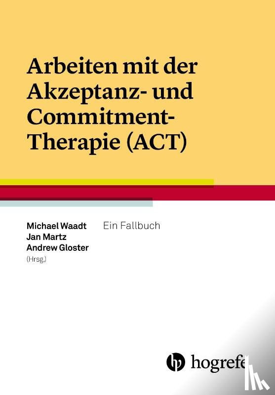 - Arbeiten mit der Akzeptanz- und Commitment-Therapie (ACT)