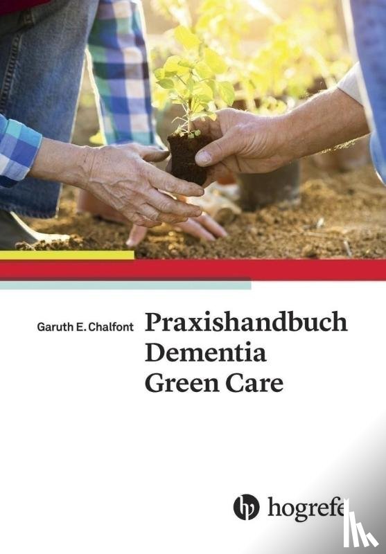 Chalfont, Garuth E. - Praxishandbuch Dementia Green Care