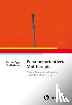 Egger, Bettina, Hartmann, Urs - Personenorientierte Maltherapie