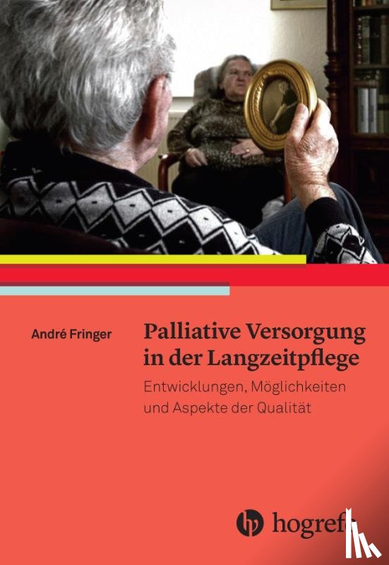 Fringer, André - Palliative Versorgung in der Langzeitpflege