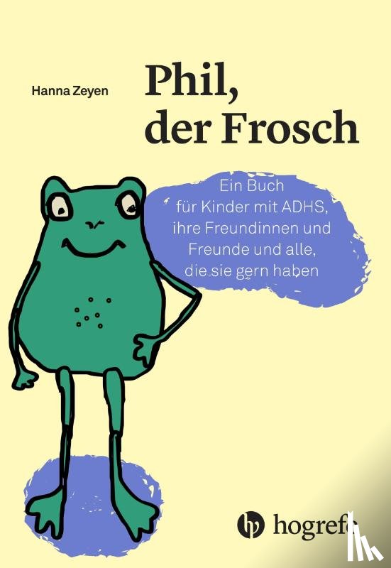 Zeyen, Hanna - Phil, der Frosch