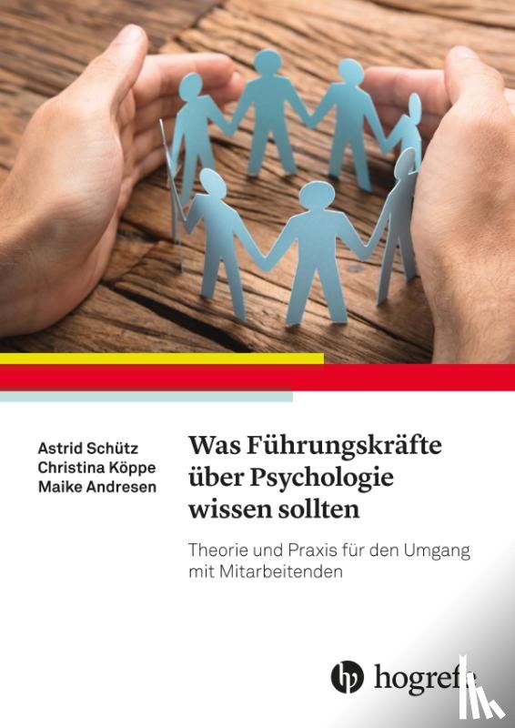 Schütz, Astrid, Köppe, Christina, Andresen, Maike - Was Führungskräfte über Psychologie wissen sollten