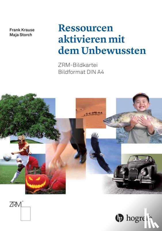 Krause, Frank, Storch, Maja - Ressourcen aktivieren mit dem Unbewussten