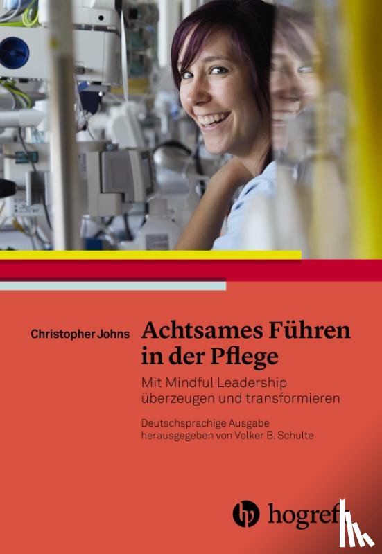 Johns, Christopher - Achtsames Führen in der Pflege