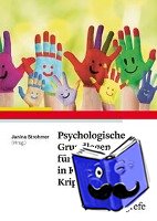  - Psychologische Grundlagen für Fachkräfte in Kindergarten, Krippe und Hort