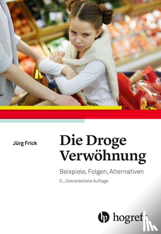 Frick, Jürg - Die Droge Verwöhnung