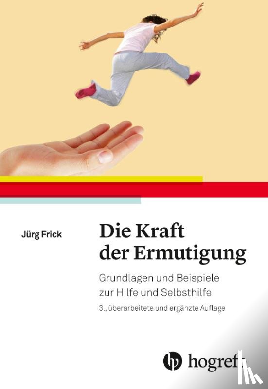 Frick, Jürg - Die Kraft der Ermutigung