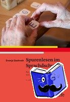 Sachweh, Svenja - Spurenlesen im Sprachdschungel
