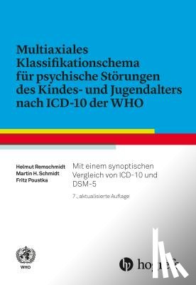 Remschmidt, Helmut, Schmidt, Martin H., Poustka, Fritz - Multiaxiales Klassifikationsschema für psychische Störungen des Kindes- und Jugendalters nach ICD-10