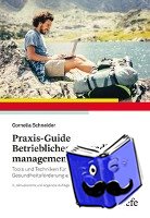 Schneider, Cornelia - Praxis-Guide Betriebliches Gesundheitsmanagement