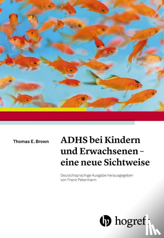 Brown, Thomas E. - ADHS bei Kindern und Erwachsenen - eine neue Sichtweise