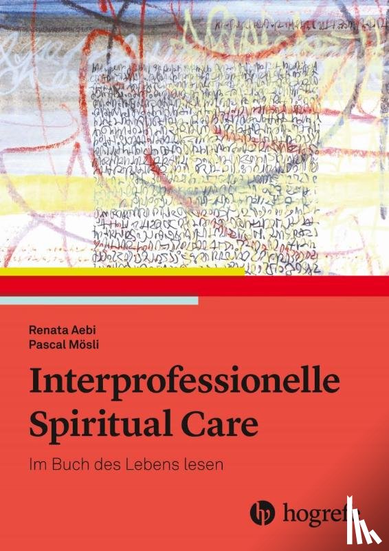 Aebi, Renata, Mösli, Pascal - Interprofessionelle Spiritual Care