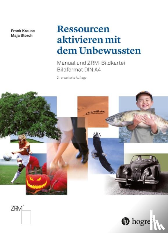 Krause, Frank, Storch, Maja - Ressourcen aktivieren mit dem Unbewussten