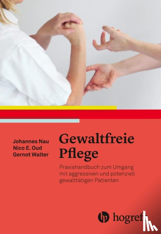 Nau, Johannes, Walter, Gernot, Oud, Nico E. - Gewaltfreie Pflege