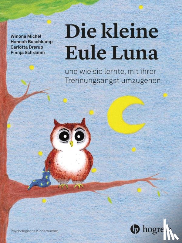 Michel, Winona, Buschkamp, Hannah, Drerup, Carlotta, Schramm, Finnja - Die kleine Eule Luna