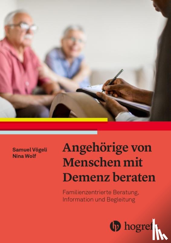 Vögeli, Samuel, Wolf, Nina - Angehörige von Menschen mit Demenz beraten