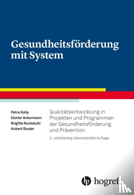 Kolip, Petra, Ackermann, Günter, Ruckstuhl, Brigitte, Studer, Hubert - Gesundheitsförderung mit System