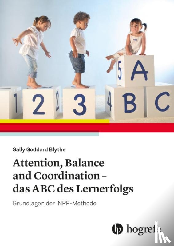 Blythe, Sally Goddard - Attention, Balance and Coordination - das ABC des Lernerfolgs