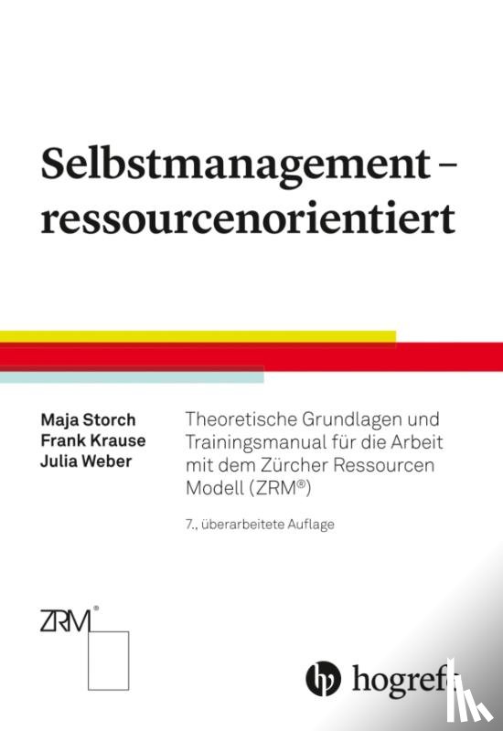Storch, Maja, Krause, Frank, Weber, Julia - Selbstmanagement - ressourcenorientiert