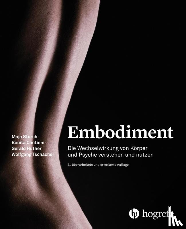 Tschacher, Wolfgang, Storch, Maja, Hüther, Gerald, Cantieni, Benita - Embodiment
