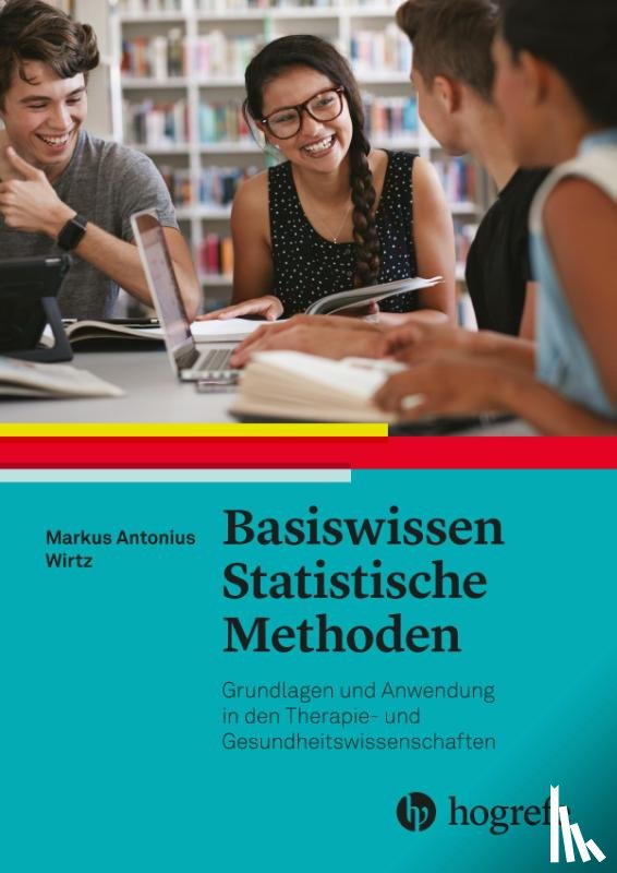 Wirtz, Markus Antonius - Basiswissen Statistische Methoden