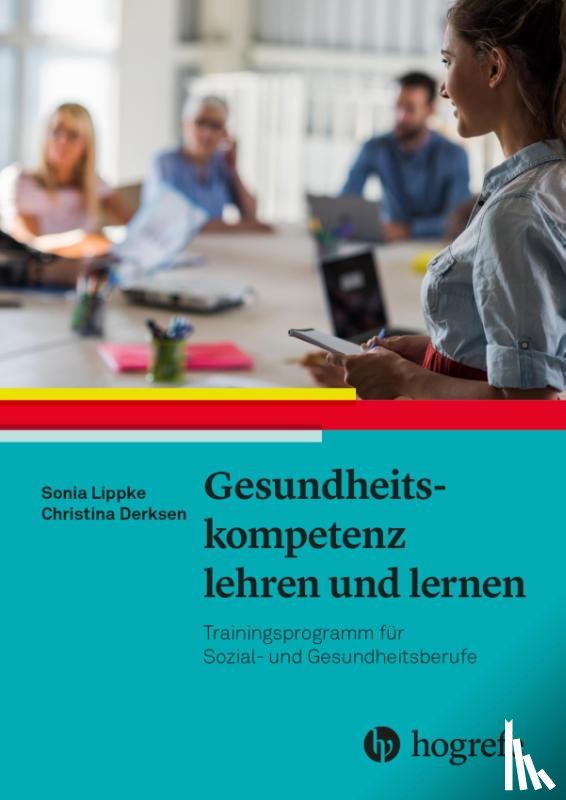 Lippke, Sonia, Derksen, Christina - Gesundheitskompetenz lehren und lernen