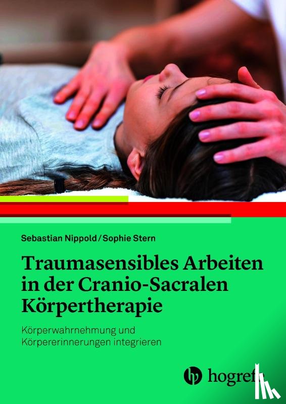 Nippold, Sebastian, Stern, Sophie - Traumasensibles Arbeiten in der Cranio-Sacralen Körpertherapie