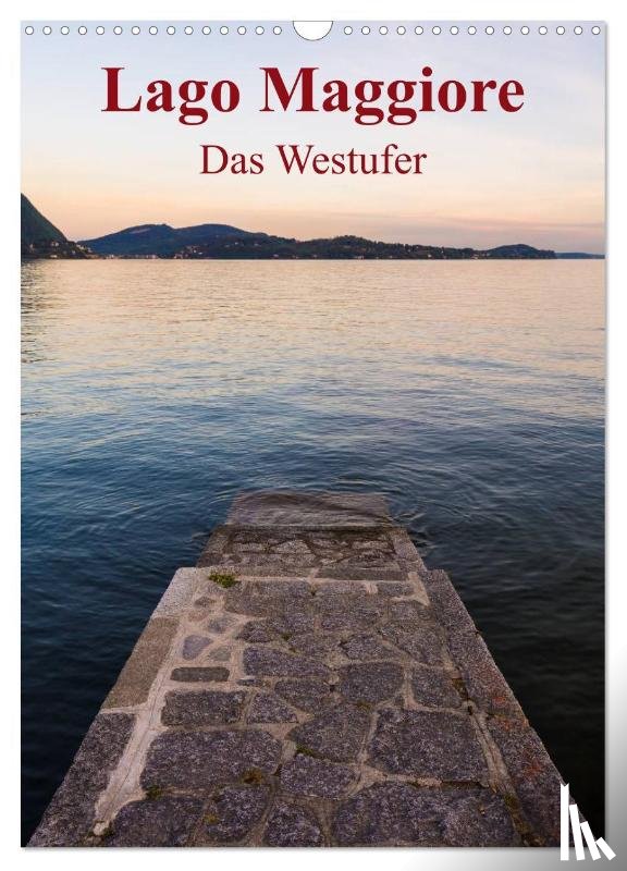  - Lago Maggiore - Das Westufer (Wandkalender 2025 DIN A3 hoch), CALVENDO Monatskalender