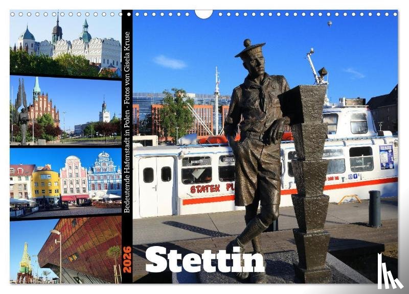 Kruse, Gisela - Stettin - Bedeutende Hafenstadt in Polen (Wandkalender 2026 DIN A3 quer), CALVENDO Monatskalender