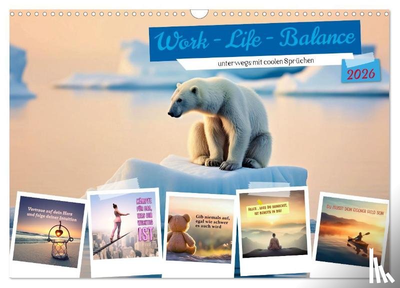 Michel, Susan - Work - Life - Balance - unterwegs mit coolen Sprüchen (Wandkalender 2026 DIN A3 quer), CALVENDO Monatskalender