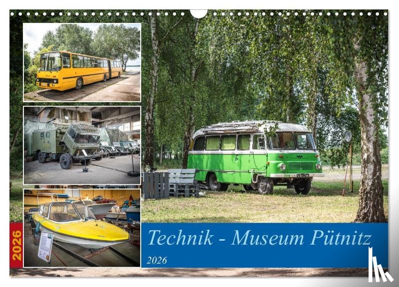 Pütnitz e. V., Technik-Museum Pütnitz, Steffen Gierok-Latniak, Technikverein - Technik-Museum Pütnitz (Wandkalender 2026 DIN A3 quer), CALVENDO Monatskalender