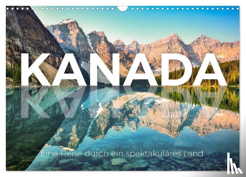 Scott, M. - Kanada - Eine Reise durch ein spektakuläres Land. (Wandkalender 2026 DIN A3 quer), CALVENDO Monatskalender